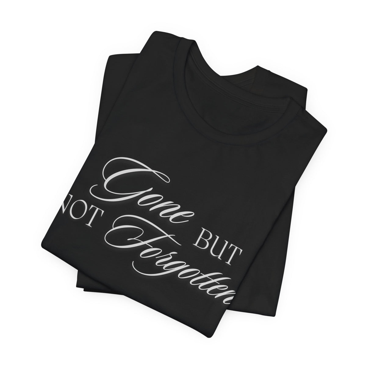 Unisex Jersey Short Sleeve Tee - Gone but not Forgotten