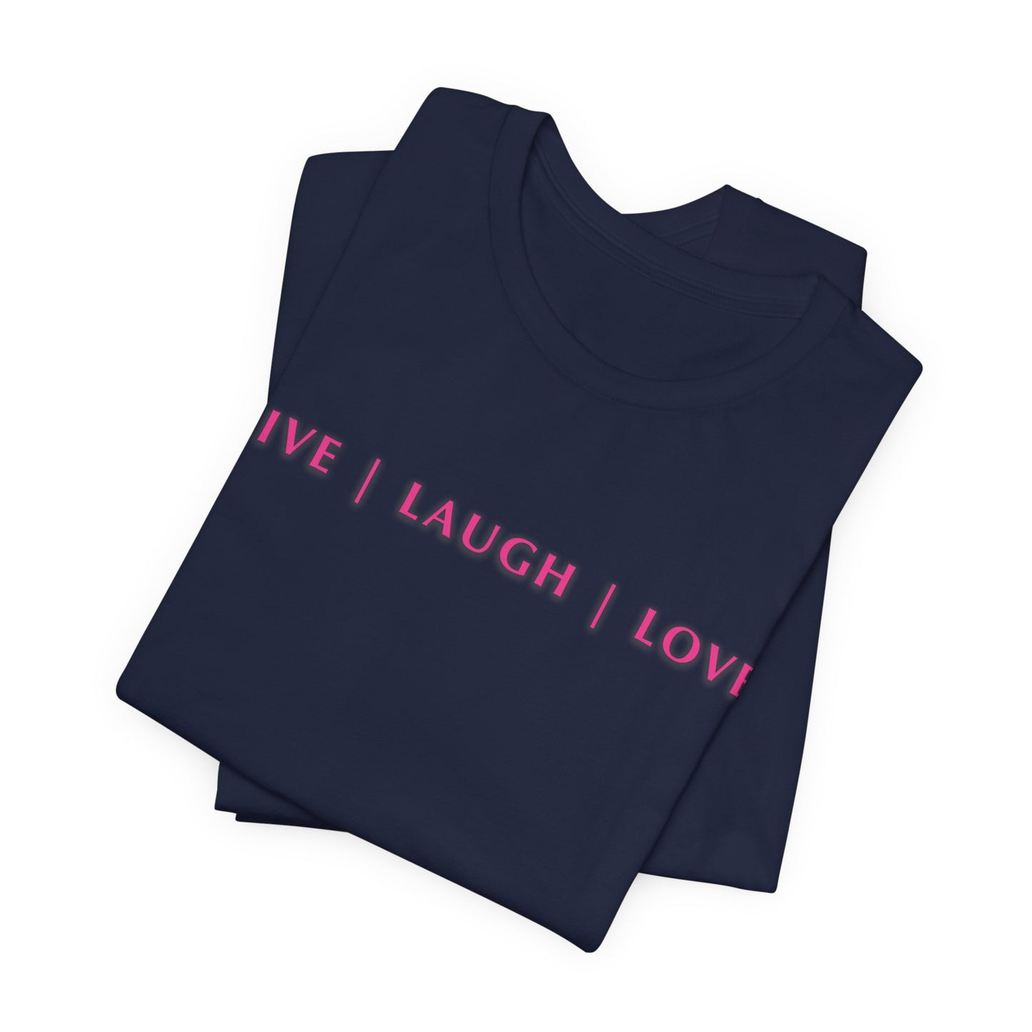 Unisex Jersey Short Sleeve Tee - Live Laugh Love