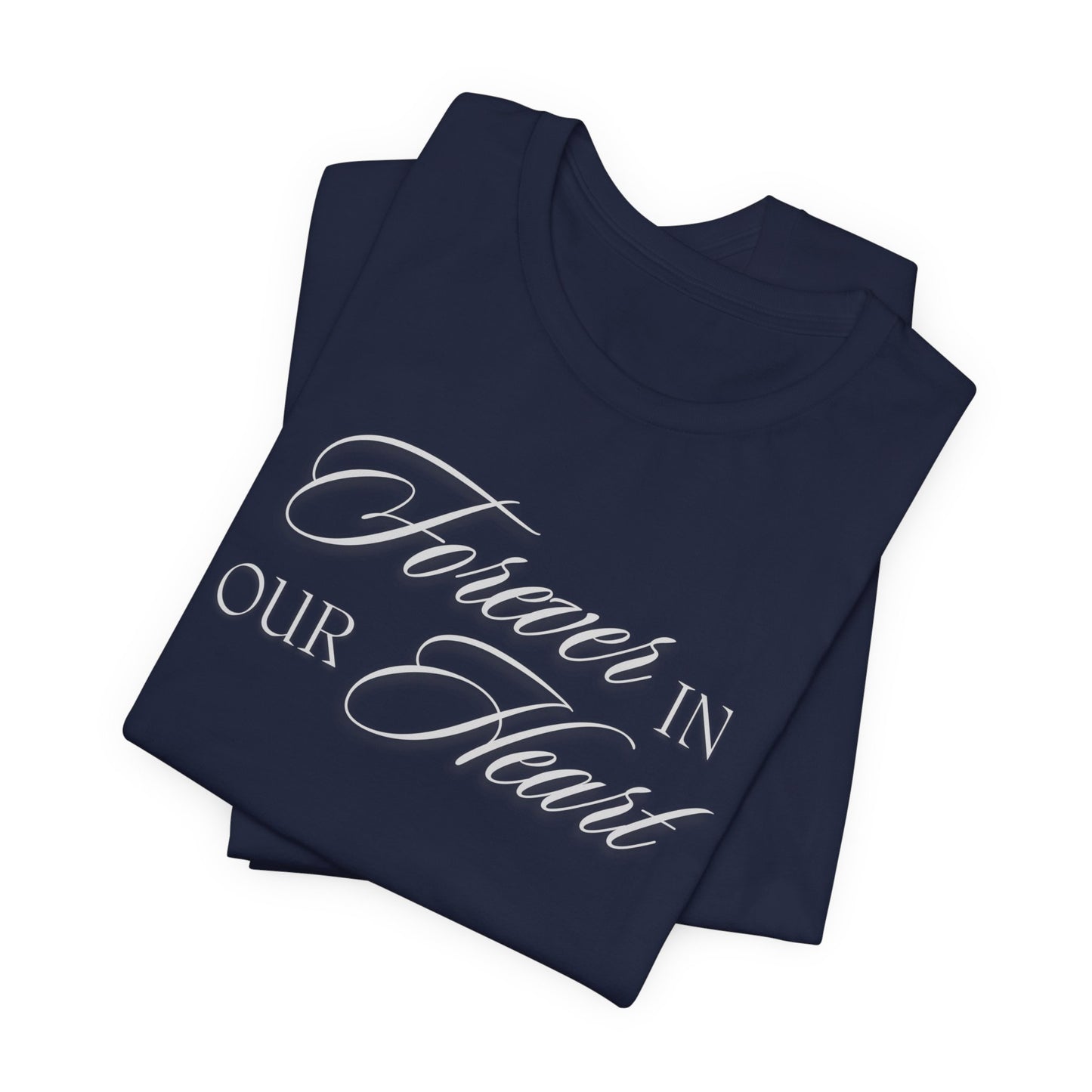 Unisex Jersey Short Sleeve Tee - Forever in our Heart