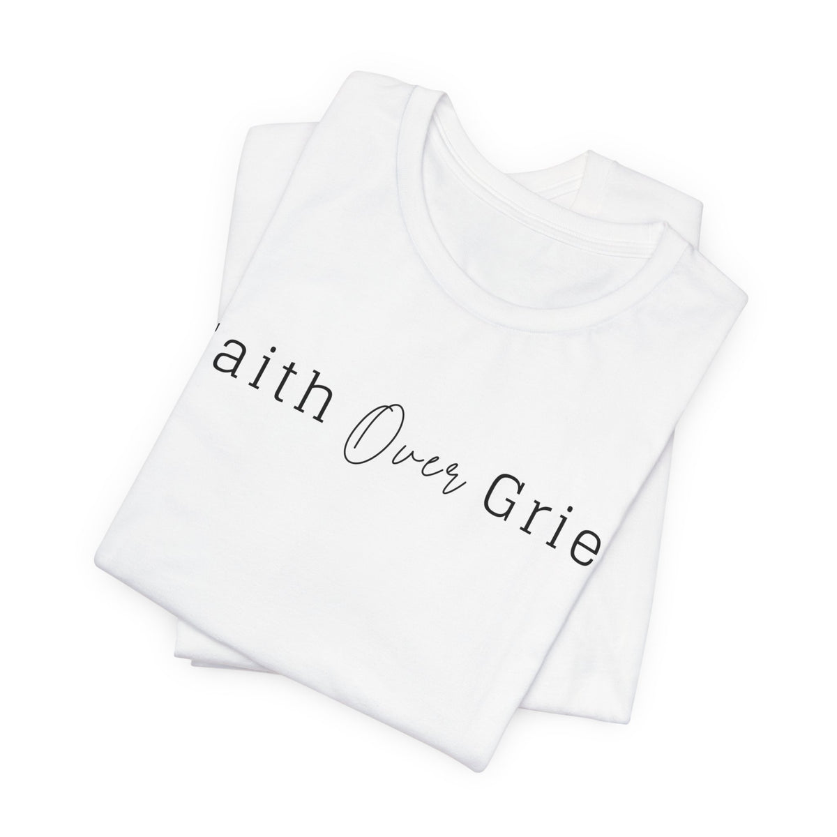 Unisex Jersey Short Sleeve Tee - Faith Over Grief