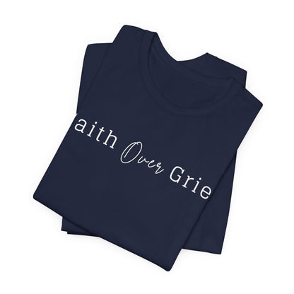 Unisex Jersey Short Sleeve Tee - Faith Over Grief