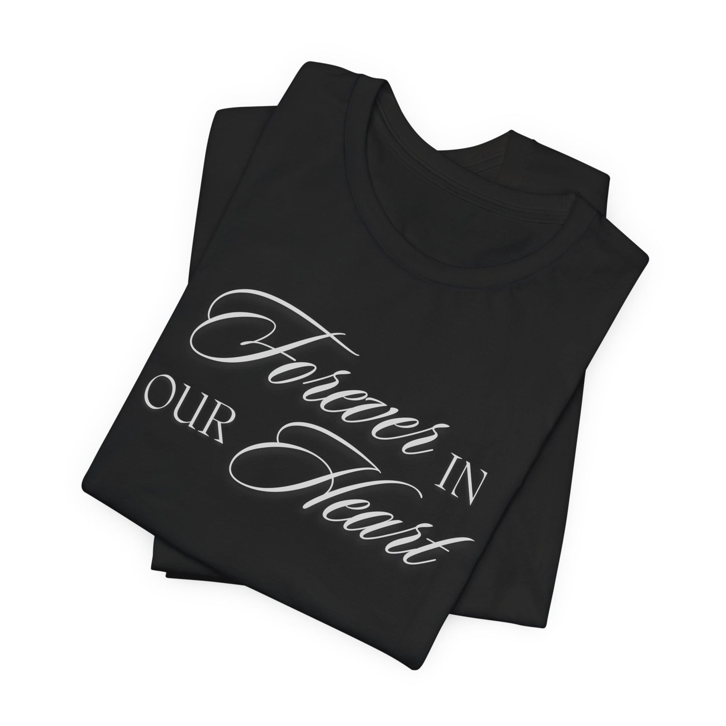 Unisex Jersey Short Sleeve Tee - Forever in our Heart