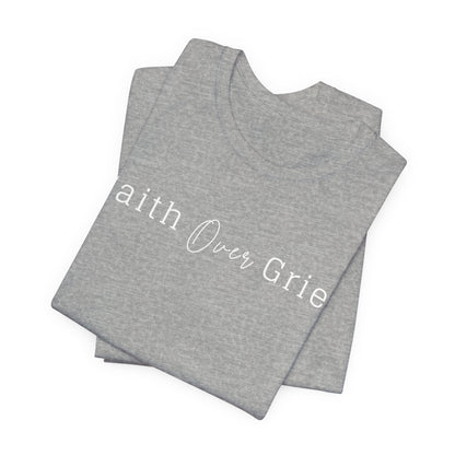 Unisex Jersey Short Sleeve Tee - Faith Over Grief