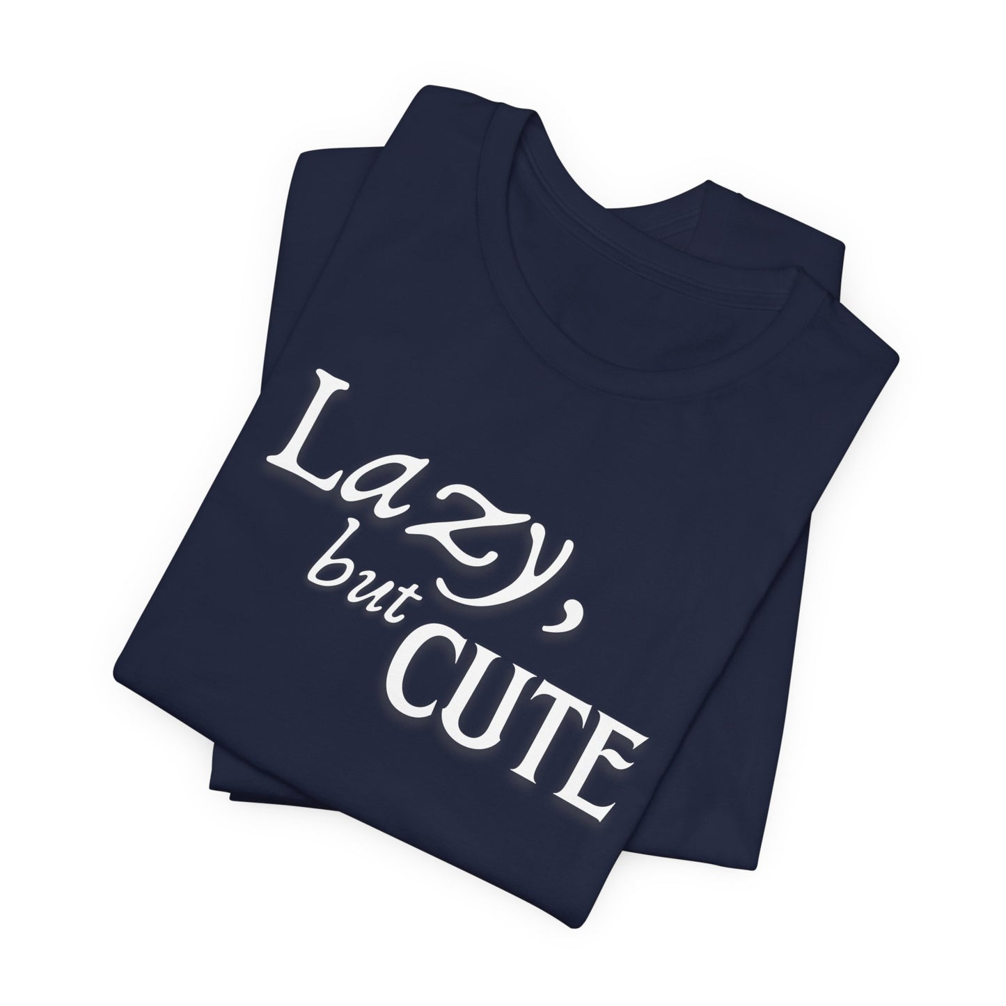 Unisex Jersey Short Sleeve Tee - Lazy, but Cute