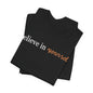 Unisex Jersey Short Sleeve Tee - Believe in Yourself