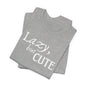 Unisex Jersey Short Sleeve Tee - Lazy, but Cute