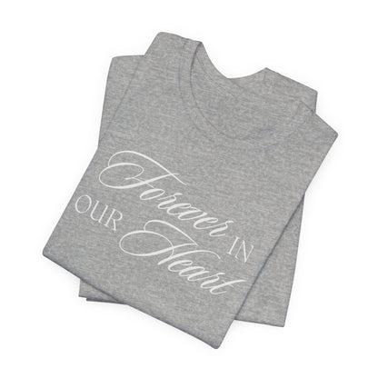 Unisex Jersey Short Sleeve Tee - Forever in our Heart