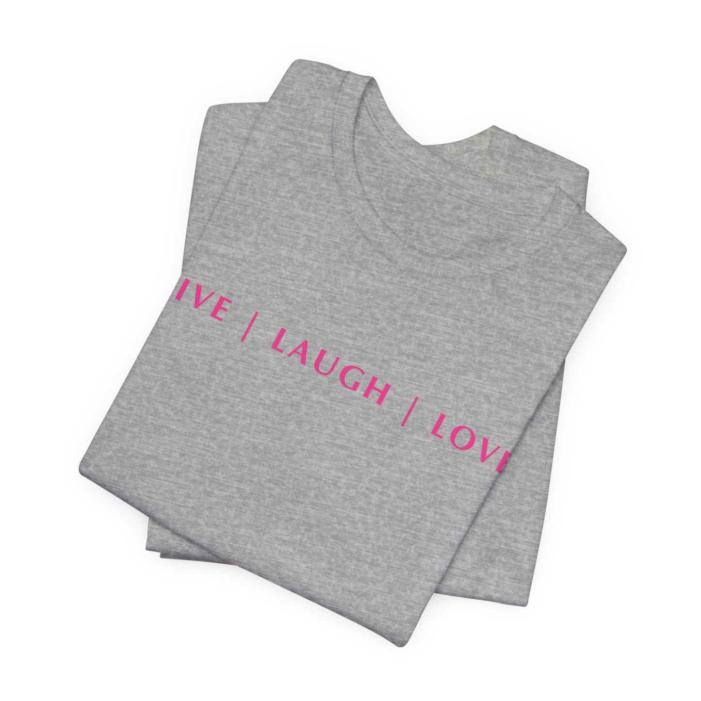 Unisex Jersey Short Sleeve Tee - Live Laugh Love