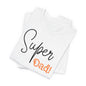 Unisex Jersey Short Sleeve Tee - Super Dad