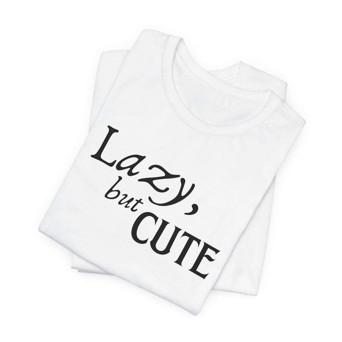 Unisex Jersey Short Sleeve Tee - Lazy, but Cute